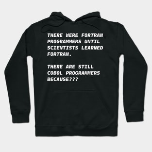 COBOL NOT FORTRAN PROGRAMMERS White Font Hoodie